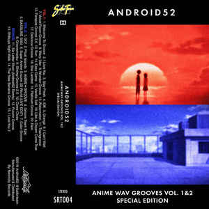 ANDROID52 / ANIME WAV GROOVE VOL. 1&2