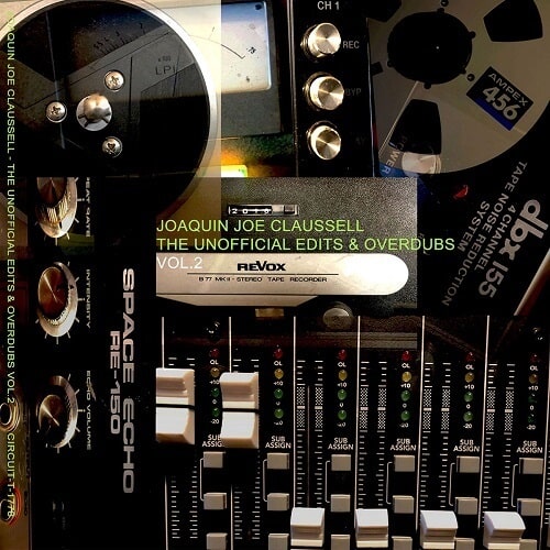 JOAQUIN JOE CLAUSSELL / ホアキン・ジョー・クラウゼル / UNOFFIFICIAL EDITS & OVERDUBS VOL.2 (2CD-R)