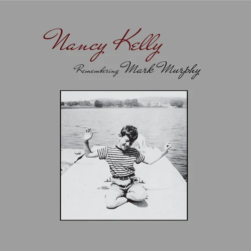 NANCY KELLY / ナンシー・ケリー / Remembering Mark Murphy