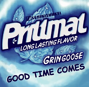 GRINGOOSE / GOOD TIME COMES