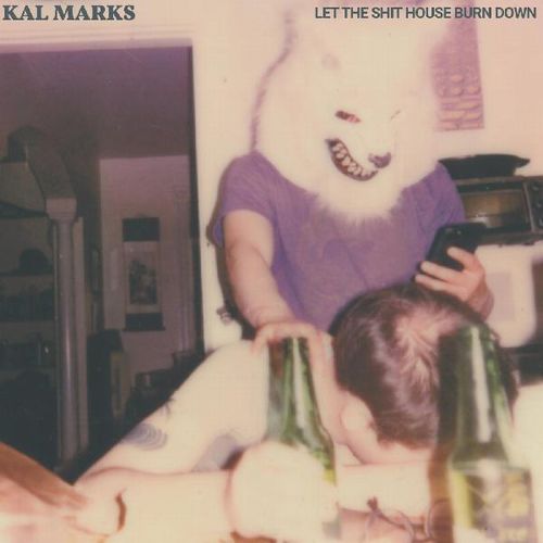 KAL MARKS / LET THE SHIT HOUSE BURN DOWN (LP)