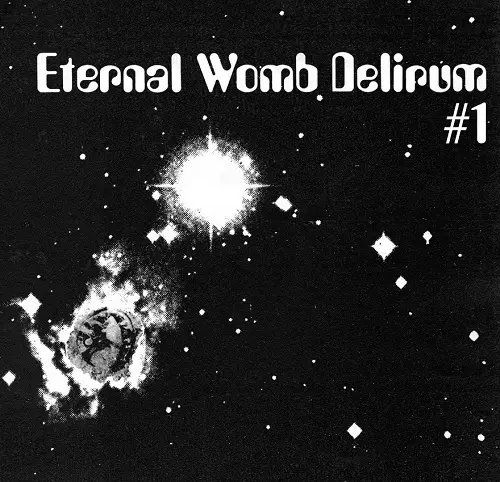 Eternal Womb Delirum / エターナル・ウーム・デリラム / Eternal Womb Delirum 1