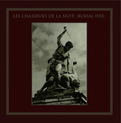 LES CHASSEUR DE LA NUIT & BURIAL HEX / SPLIT