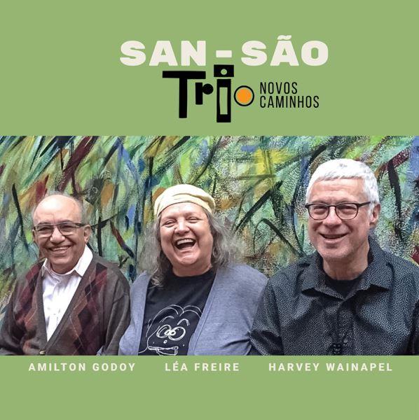 SAN-SAO TRIO (AMILTON GODOY & LEA FREIRE & HARVEY WAINAPEL) / サン・サォン・トリオ / NOVOS CAMINHOS