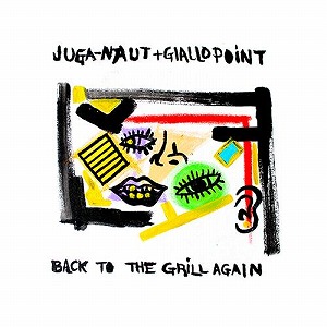 JUGA-NAUT & GIALLO POINT / BACK TO THE GRILL AGAIN "LP"