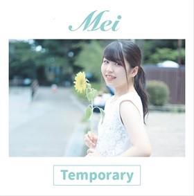 Mei / Temporary