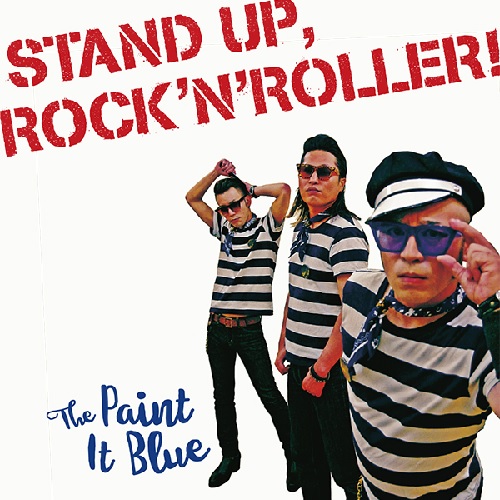 The Paint It Blue / STAND UP,ROCK'N'ROLLER!
