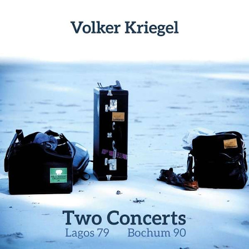 VOLKER KRIEGEL / ウォルカー・クリーゲル / Tow Concerts (Lagos 1979 & Bochum 1990) (2CD)