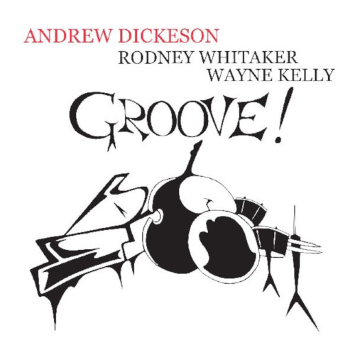 ANDREW DICKESON / アンドリュー・ディッケソン / Groove!