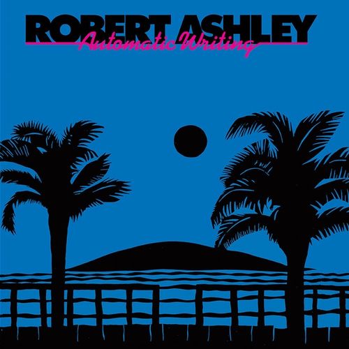ROBERT ASHLEY / ロバート・アシュリー / AUTOMATIC WRITING (LP)