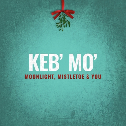 KEB' MO' / ケブ・モ / MOONLIGHT, MISTLETOE & YOU