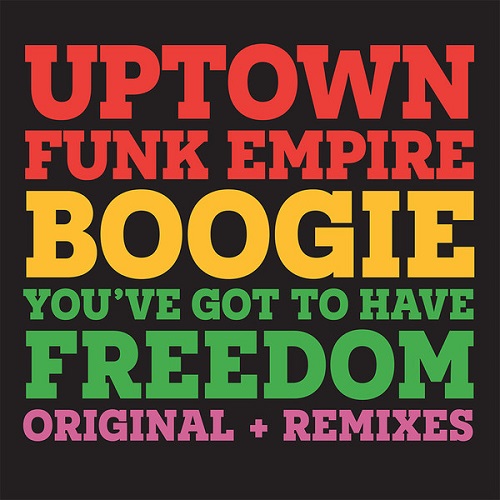 UPTOWN FUNK EMPIRE / BOOGIE / YOU'VE GOT TO HAVE FREEDOM (12")