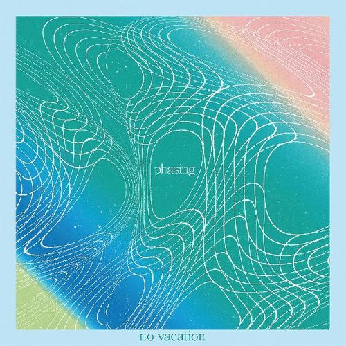 NO VACATION / PHASING (EP)