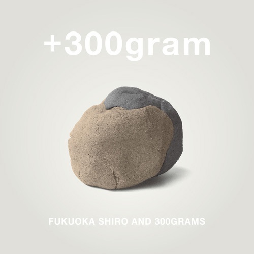 福岡史朗& 300GRAMS / +300GRAM