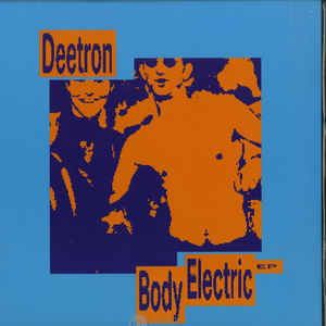 DEETRON / BODY ELECTRIC EP