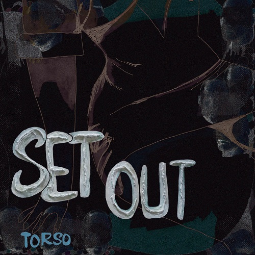 TORSO / トルソー / Set Out