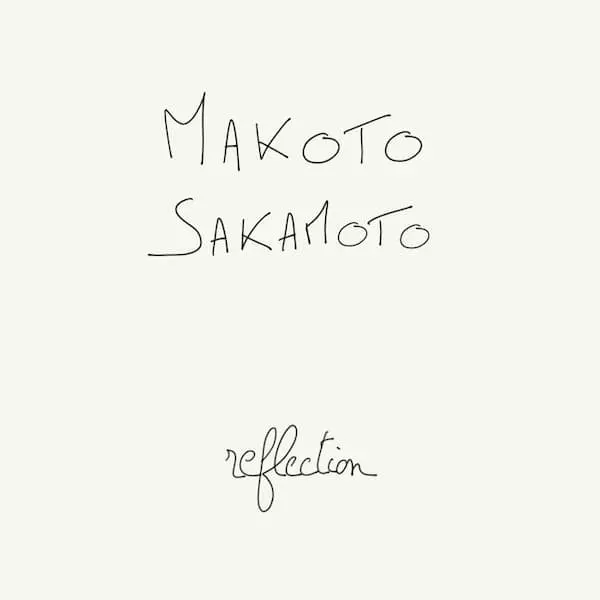 MAKOTO SAKAMOTO / REFLECTION