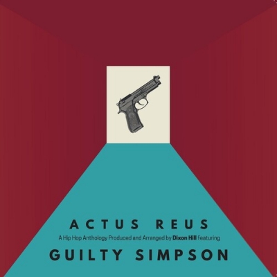 GUILTY SIMPSON & DIXON HILL / ACTUS REUS "LP"