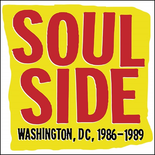 SOUL SIDE / ソウルサイド / SOULSIDE: WASHINGTON, D.C. 1986-1989