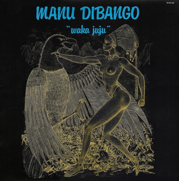 MANU DIBANGO / マヌ・ディバンゴ / WAKA JUJU