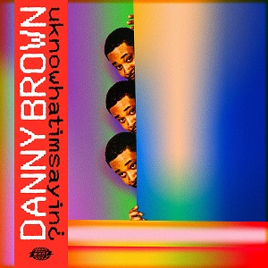 DANNY BROWN / uknowhatimsayin? "日本盤CD"