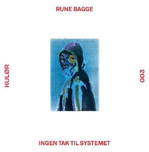 RUNE BAGGE / INGEN TAK TIL SYSTEMET