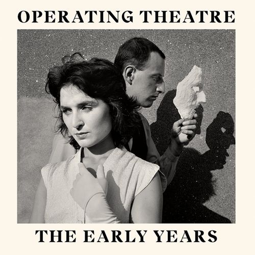 OPERATING THEATRE / THE EARLY YEARS (2CD)