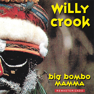 WILLY CROOK / ウィリー・クルック / BIG BOMBO MAMMA