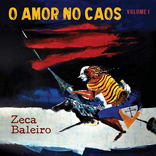 ZECA BALEIRO / ゼカ・バレイロ / O AMOR NO CAOS, VOL.1