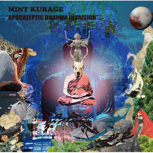 Mint Kurage / ミントクラゲ / Apocalyptic Dharma Invasion