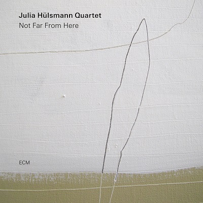 JULIA HULSMANN / ジュリア・ハルスマン / Not Far From Here