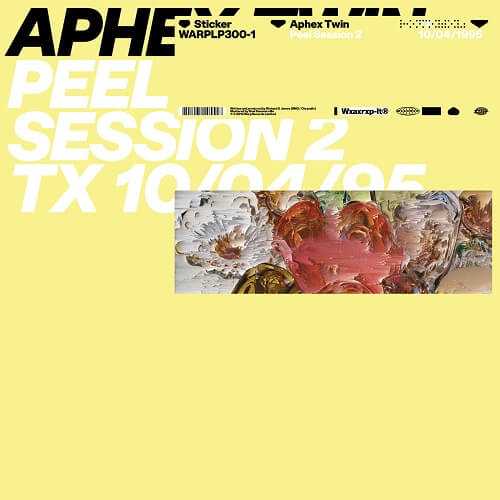APHEX TWIN / エイフェックス・ツイン / PEEL SESSION 2 TX: 10/04/95