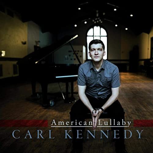 CARL KENNEDY / American Lullaby
