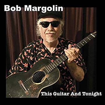 BOB MARGOLIN / ボブ・マーゴリン / THIS GUITAR AND TONIGHT