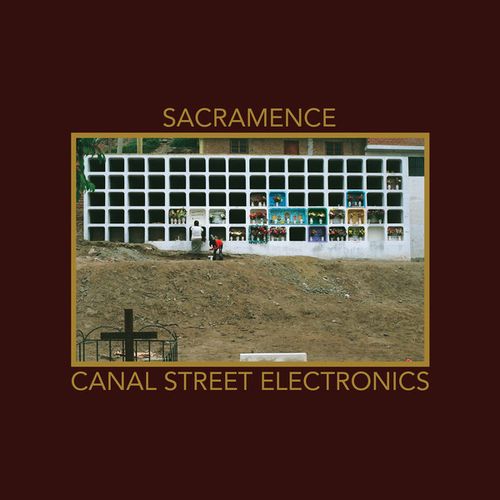 SACRAMENCE / CANAL STREET ELECTRONICS / SACRAMENCE / CANAL STREET ELECTRONICS
