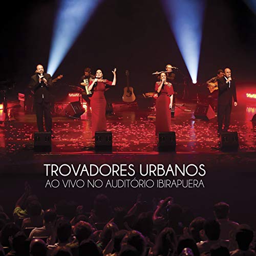 TROVADORES URBANOS / トロヴァドーレス・ウルバノス / AO VIVO NO AUDITORIO IBIRAPUERA