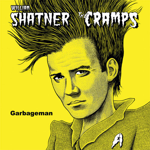 WILLIAM SHATNER : CRAMPS / GARBAGEMAN (12")