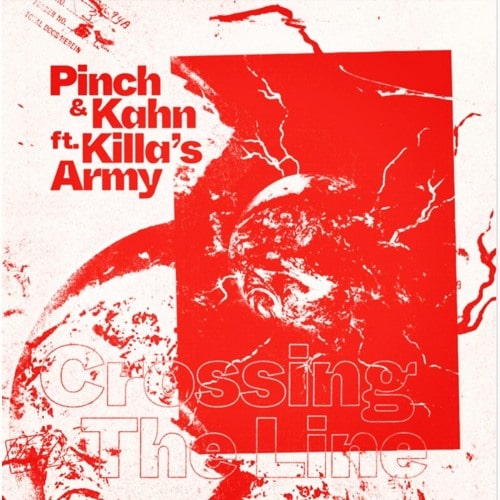 PINCH & KAHN FT. KILLA'S ARMY / CROSSING THE LINE