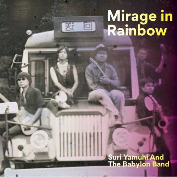 Suri Yamuhi And The Babylon Band / Mirage in Rainbow