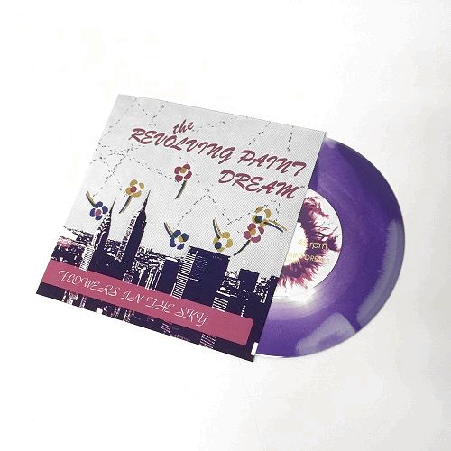 REVOLVING PAINT DREAM / FLOWERS IN THE SKY/IN THE AFTERNOON (COLORED VINYL)