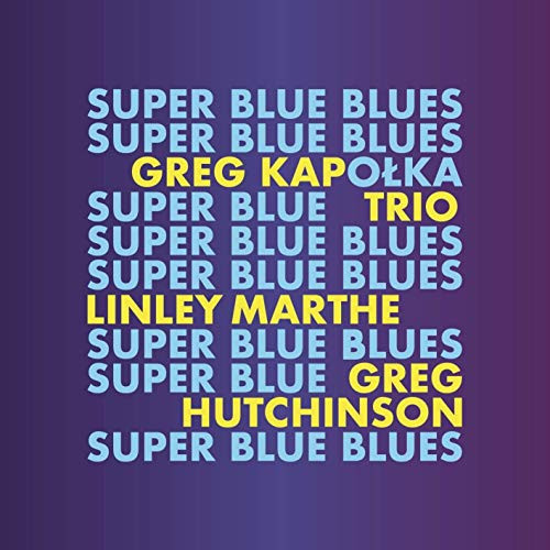 GRZEGORZ KAPOLKA / Super Blue Blues