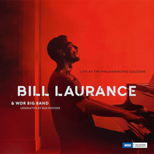 BILL LAURANCE / ビル・ローレンス / Live At The Philharmonie, Cologne