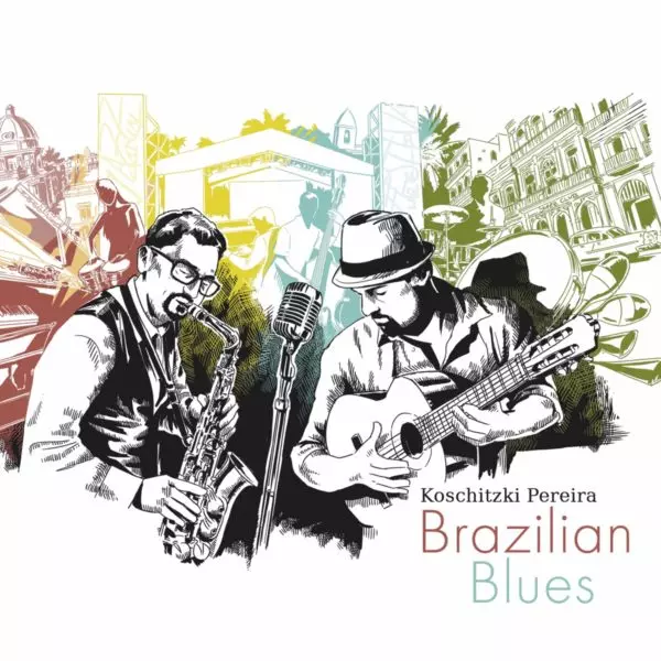 STEFAN KOSCHITZKI & FABIANO PEREIRA / ステファン・コシツキ & ファビアーノ・ペレイラ / BRAZILIAN BLUES