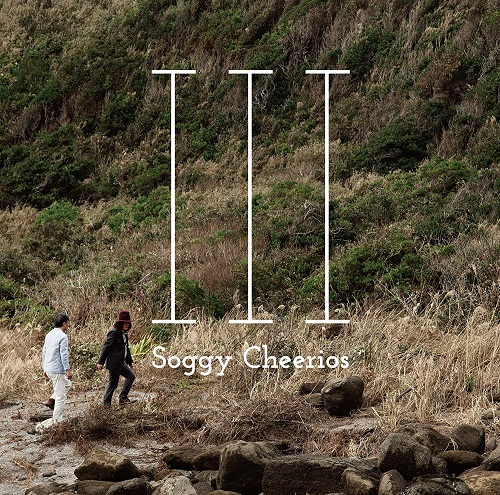 Soggy Cheerios / ソギー・チェリオス / III