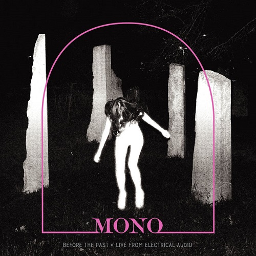 MONO / モノ / Before The Past -Live From Electrical Audio