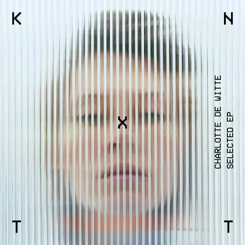 CHARLOTTE DE WITTE / シャーロット・デ・ウィット / SELECTED EP