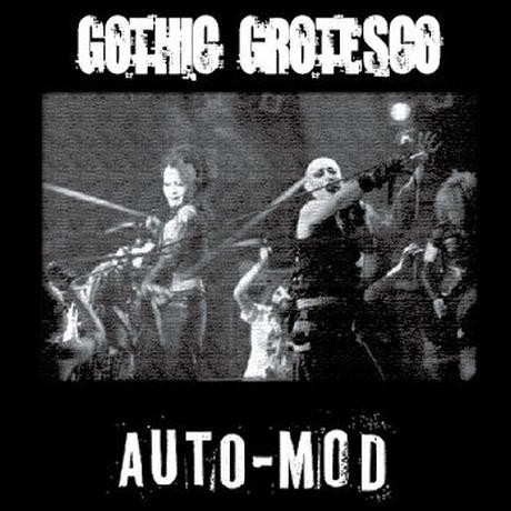 AUTO-MOD / オート・モッド / AUTO-MOD OFFICIAL BOOTLEG DVD “GOTHIC GROTESCO” 2011.7.10 SHINJUKU MARZ