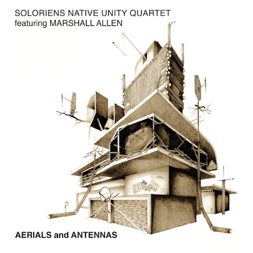 SOLORIENS NATIVE UNITY QUARTET / Aerials & Antennas(LP)