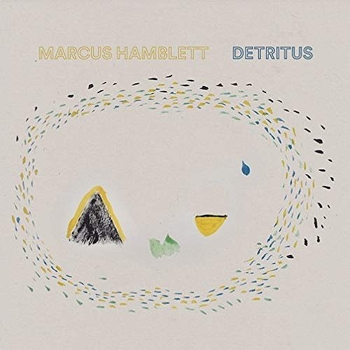 MARCUS HAMBLETT / DETRITUS (LP/YELLOW VINYL)