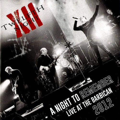 TWELFTH NIGHT / トゥエルフス・ナイト / A NIGHT TO REMEMBER: LIVE AT THE BARBICAN 2012